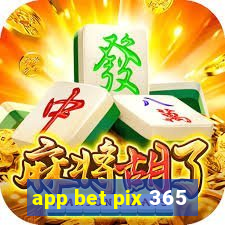 app bet pix 365